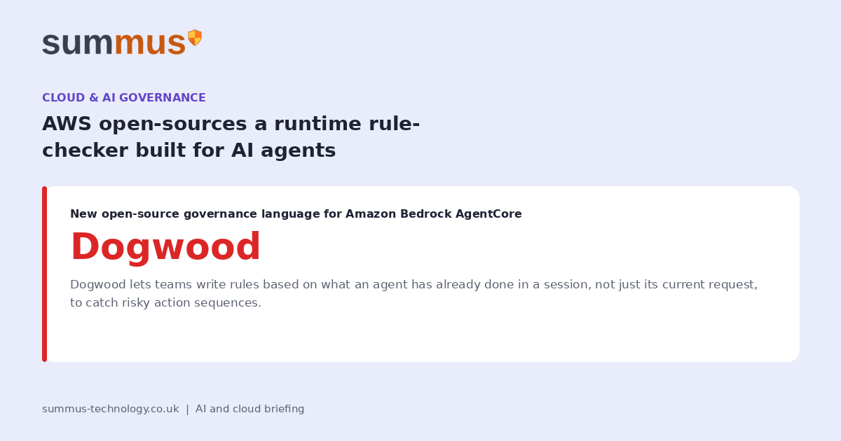 AWS open-sources Dogwood, a governance language for AI agents that can base decisions on an agent's actions earlier in a session