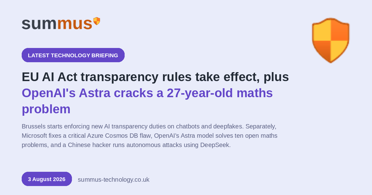 AI and cloud briefing: EU AI Act transparency rules take effect, plus OpenAI's Astra cracks a 27-year-old maths problem