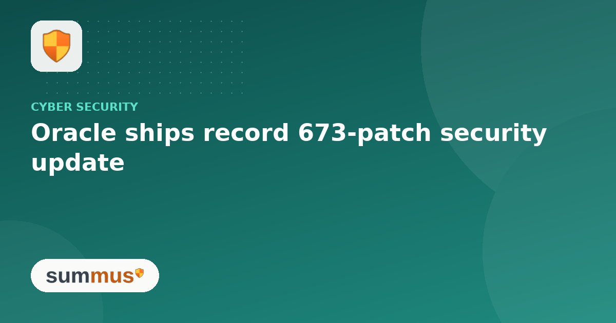Oracle's September 2026 Critical Patch Update fixed a record 673 vulnerabilities, with one already under active attack