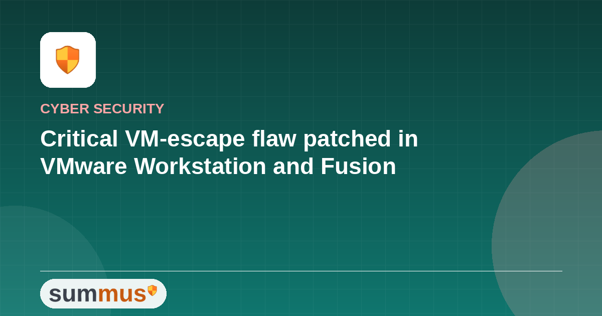Broadcom patched a critical VM-escape vulnerability in VMware Workstation and Fusion rated 9.3 out of 10